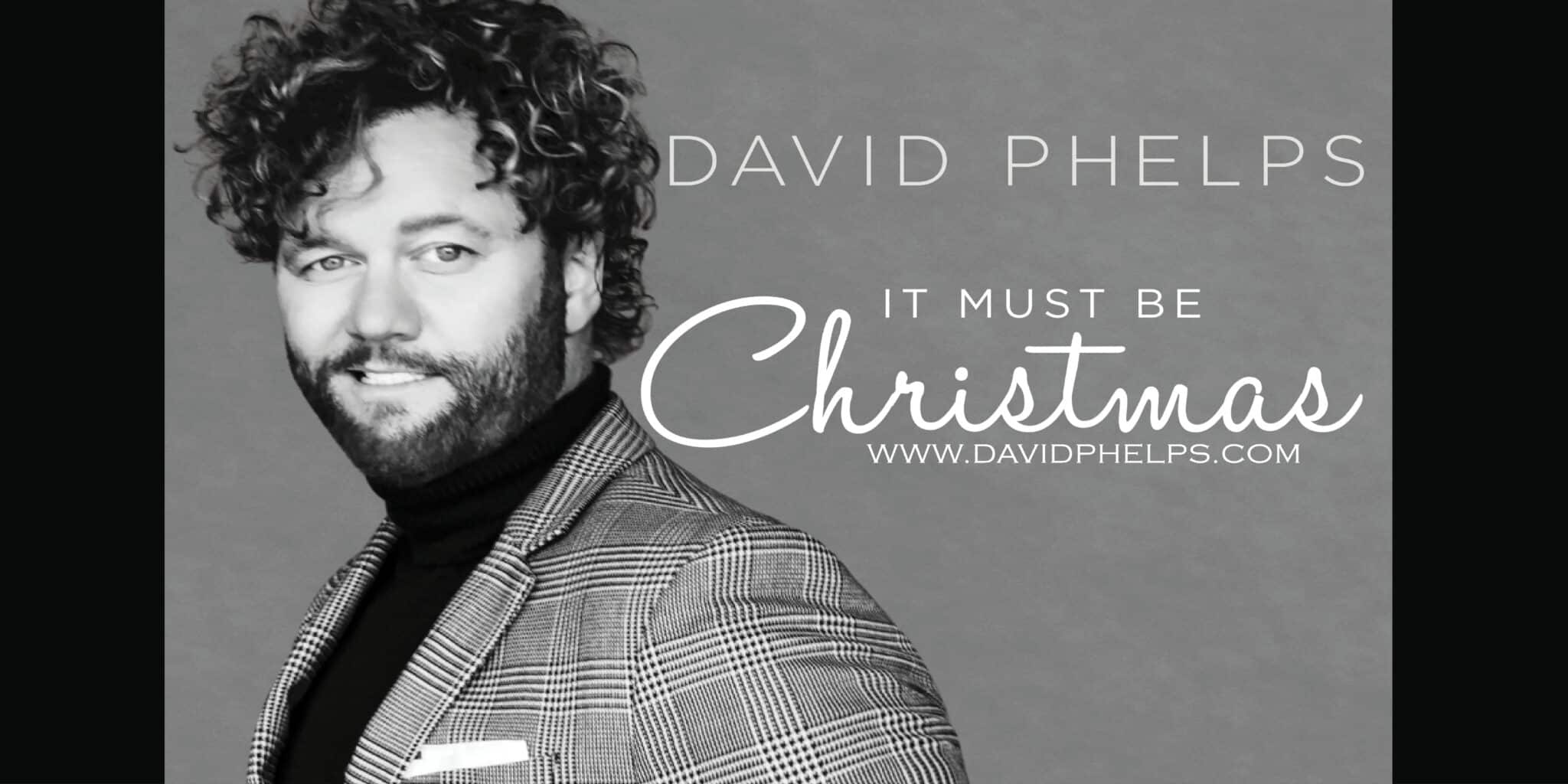 David Phelps It Must Be Christmas Tour Niswonger Performing Arts Center