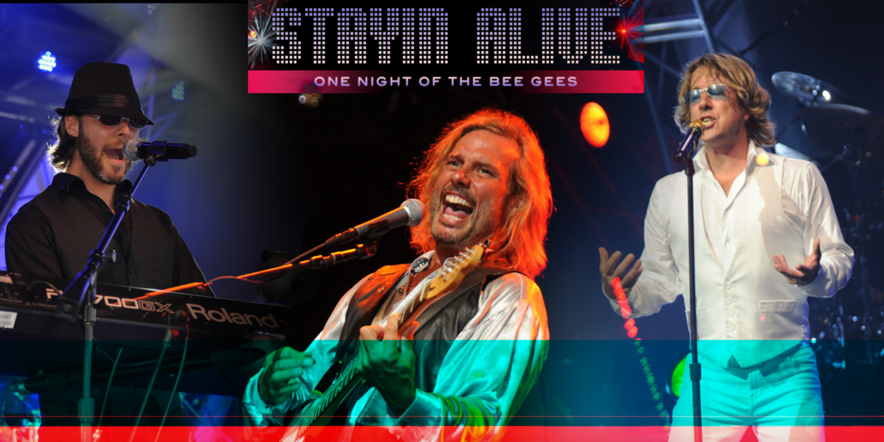 Stayin’ Alive One Night of the Bee Gees Niswonger Performing Arts Center